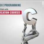 Steps To Build Right Path With Embedded C Programming Certification Courses 5 Embedded C Course