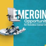 Emerging Opportunities For Robotics Career In India 5 Robotics Career
