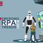 7 Emerging Rpa Trends In 2021 4 Rpa Trends 2021